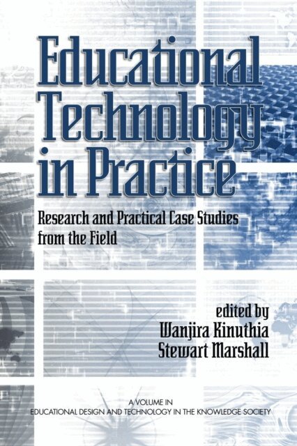 Stewart Marshall, Wanjira Kinuthia - Educational Technology in Practice, E-bok