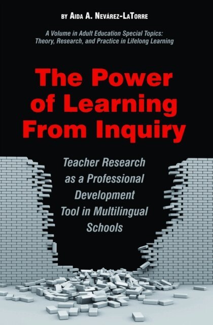 Aida A. Nevarez-LaTorre - Power of Learning from Inquiry, E-bok