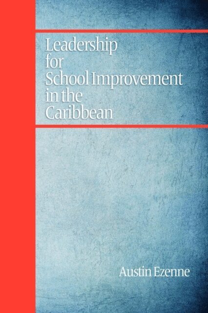 Austin N. Ezenne - Leadership for School Improvement in the Caribbean, E-bok