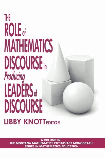 Libby Knott - Role of Mathematics Discourse in Producing Leaders of Discourse, E-bok