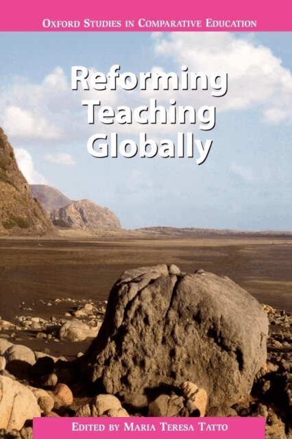 Maria Teresa Tatto - Reforming Teaching Globally, E-bok