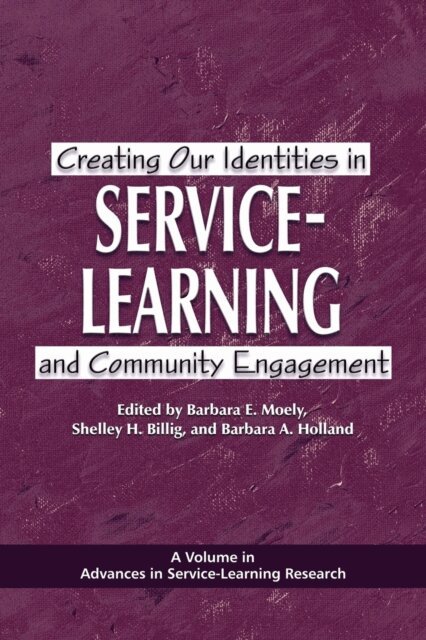 Shelley H. Billig, Barbara E. Moely - Creating Our Identities in Service-Learning and Community Engagement, E-bok