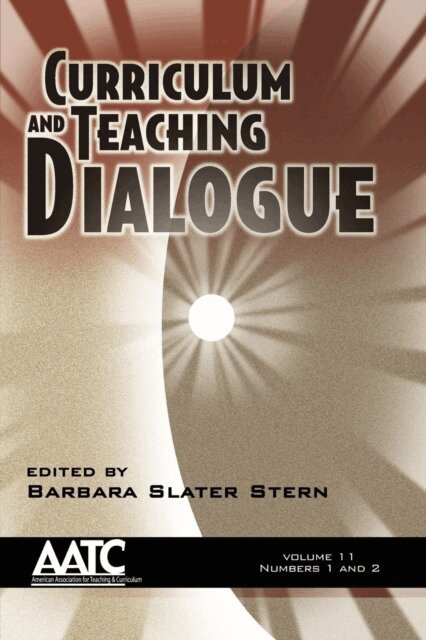 Barbara Slater Stern - Curriculum and Teaching Dialogue Vol 11 Issues 1 & 2, E-bok