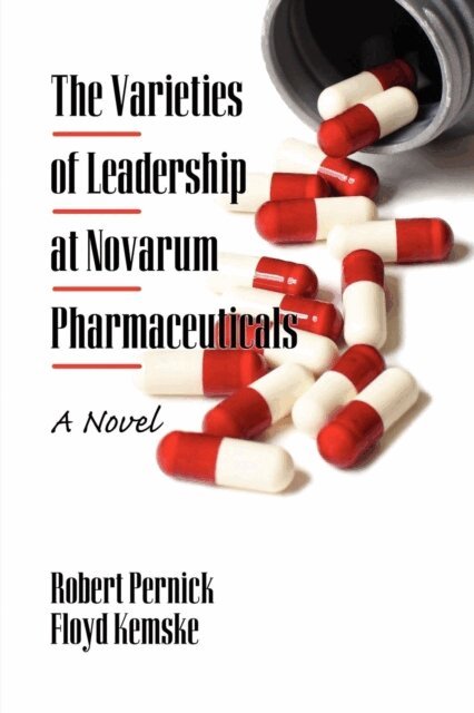 Floyd Kemske, Robert Pernick - Varieties of Leadership at Novarum Pharmaceuticals, E-bok