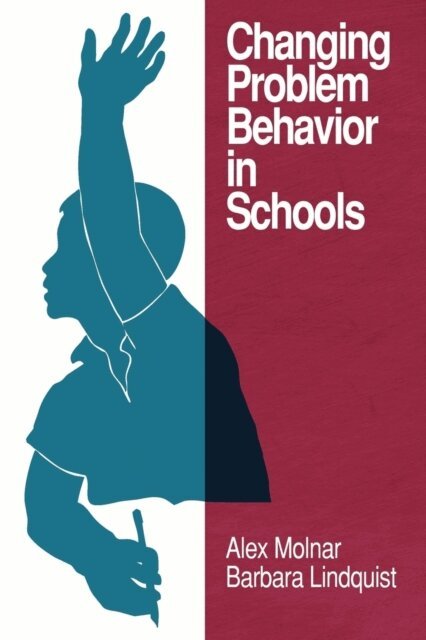 Alex Molnar, Barbara Lindquist - Changing Problem Behavior in Schools, E-bok
