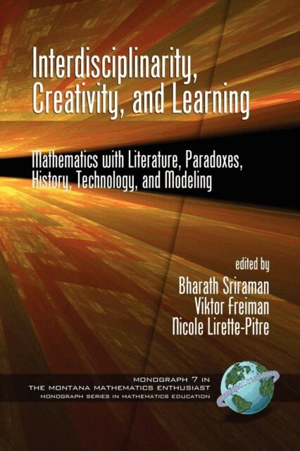 Nicole Lirette-Pitre, Viktor Freiman, Bharath Sriraman - Interdisciplinarity, Creativity, and Learning, E-bok