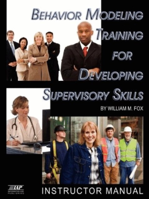 William M. Fox - Behavior Modeling Training for Developing Supervisory Skills, E-bok
