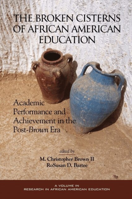 RoSusan D. Bartee, M. Christopher Brown - Broken Cisterns of African American Education, E-bok