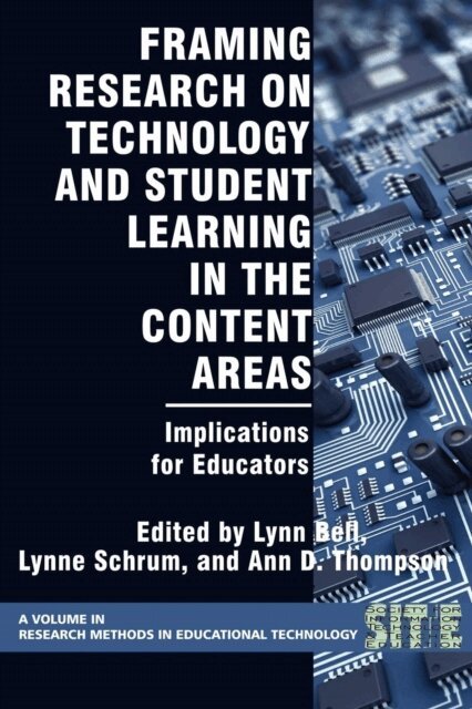 Ann D. Thompson, Lynne Schrum, Lynn Bell - Framing Research on Technology and Student Learning in the Content Areas, E-bok