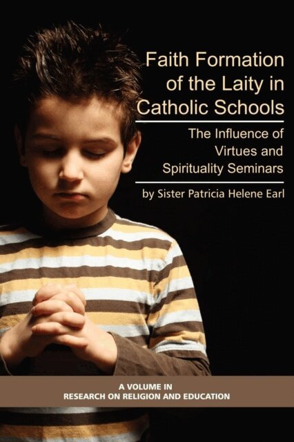 Patricia Helene Earl - Faith Formation of the Laity in Catholic Schools, E-bok