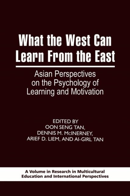 Ai-Girl Tan, Arief Darmanegara Liem, Dennis M. McInerney, Oon-Seng Tan - What the West Can Learn from the East, E-bok