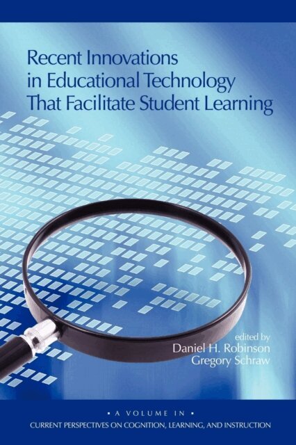 Gregory Schraw, Daniel H. Robinson - Recent Innovations in Educational Technology That Facilitate Student Learning, E-bok