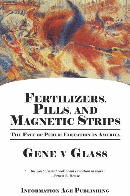 Gene V. Glass - Fertilizers, Pills, and Magnetic Strips, E-bok