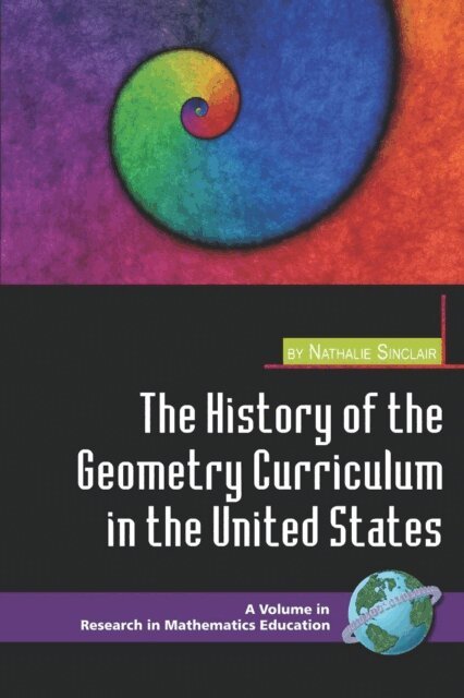 Nathalie Sinclair - History of the Geometry Curriculum in the United States, E-bok