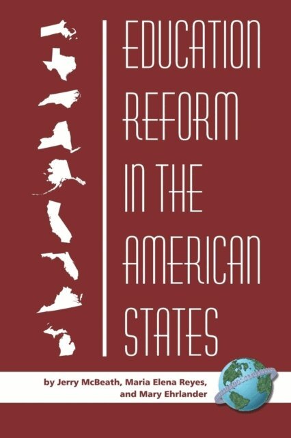 Mary F. Ehrlander, Maria Elena Reyes, Jerry McBeath - Education Reform in the American States, E-bok