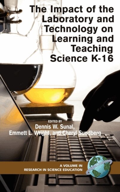 Cheryl Sundberg, Emmett L. Wright, Dennis W. Sunal - Impact of the Laboratory and Technology on Learning and Teaching Science K-16, E-bok