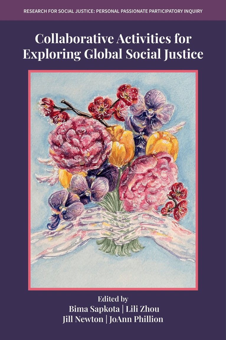 Bima Sapkota, Lili Zhou, Jill Newton, JoAnn Phillion - Collaborative Activities for Exploring Global Social Justice, Inbunden