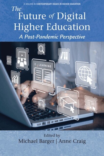 Anne Craig, Michael Barger - Future of Digital Higher Education, E-bok