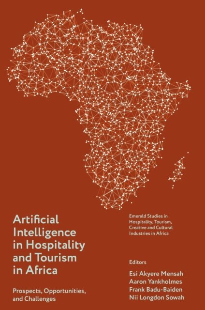 Nii Longdon Sowah, Frank Badu-Baiden, Aaron Yankholmes, Esi Akyere Mensah - Artificial Intelligence in Hospitality and Tourism in Africa, E-bok