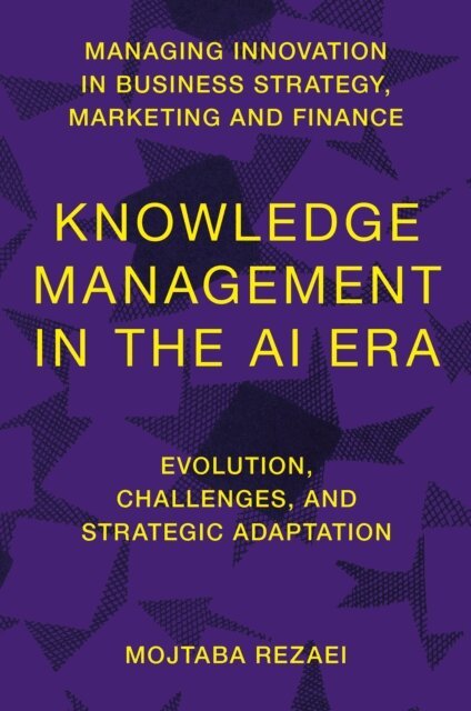 Mojtaba Rezaei - Knowledge Management in the AI Era, E-bok