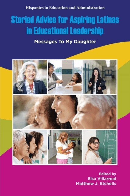 Matthew J. Etchells, Elsa Villarreal - Storied Advice for Aspiring Latinas in Educational Leadership, E-bok