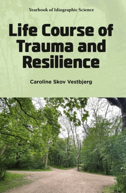 Caroline Skov Vestbjerg - Life Course of Trauma and Resilience, E-bok