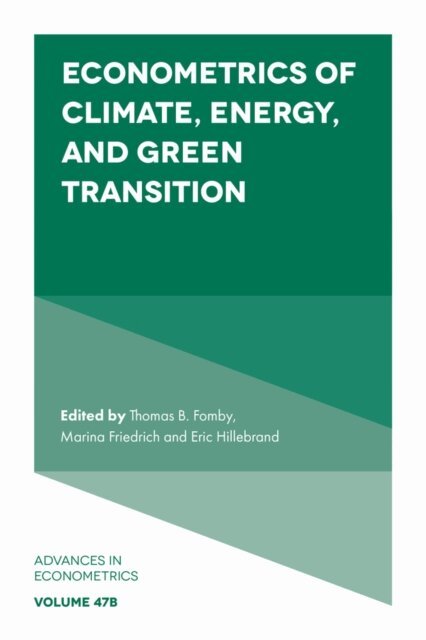 Eric Hillebrand, Marina Friedrich, Thomas B. Fomby - Econometrics of Climate, Energy, and Green Transition, E-bok