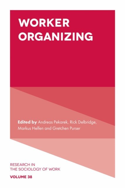 Gretchen Purser, Markus Helfen, Rick Delbridge, Andreas Pekarek - Worker Organizing, E-bok