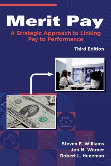 Robert L. Heneman, Jon M. Werner, Steven E. Williams - Merit Pay, E-bok