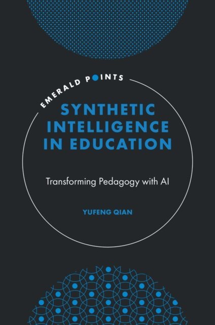 Yufeng Qian - Synthetic Intelligence in Education, E-bok