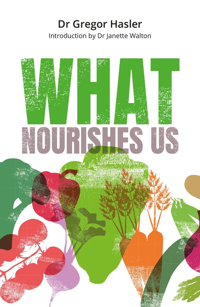 Gregor Hasler - What Nourishes Us, Häftad. Tillgänglighet: Lägg i varukorg