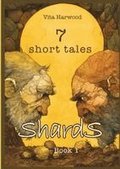 Shards: 7 Short Tales