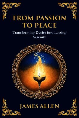 James Allen - From Passion to Peace, Häftad