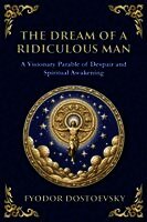 Fyodor M Dostoevsky - Dream of a Ridiculous Man, Häftad