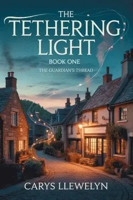 Carys Llewelyn - Tethering Light, Häftad. Tillgänglighet: Lägg i varukorg