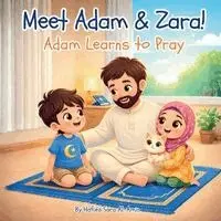 Hafiza Sara Al-Amin - Meet Adam & Zara!, Häftad. Tillgänglighet: Lägg i varukorg