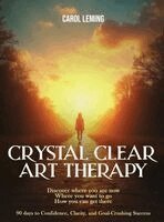 Carol Leming - Crystal Clear Art Therapy, Inbunden