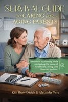 Kim Brant-Lucich, Alexander Nury - Survival Guide to Caring for Aging Parents, Häftad. Tillgänglighet: Lägg i varukorg