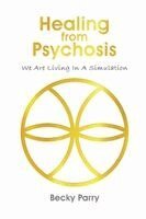 Becky Parry - Healing from Psychosis, Häftad