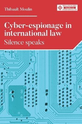 Thibault Moulin - Cyber-espionage in international law, Häftad