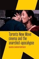 David Christopher - Toronto New Wave cinema and the anarchist-apocalypse, Häftad
