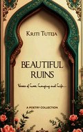 Beautiful Ruins Verses of Love, Longing and Life....