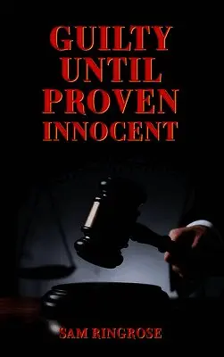 Sam Ringrose - Guilty Until Proven Innocent, Inbunden. Tillgänglighet: Lägg i varukorg