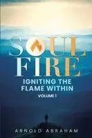Arnold Abraham - Soulfire: Igniting The Flame Within, Häftad. Tillgänglighet: Lägg i varukorg