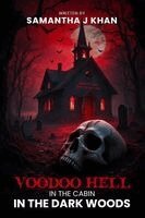 Samantha J. Khan - Voodoo Hell In The Cabin In The Dark Woods, Häftad