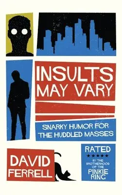David Ferrell - Insults May Vary: Snarky Humor for the Huddled Masses, Inbunden. Tillgänglighet: Lägg i varukorg