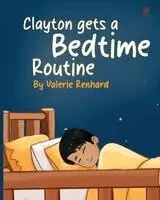 Valerie Renhard - Clayton gets a Bedtime Routine, Häftad. Tillgänglighet: Lägg i varukorg