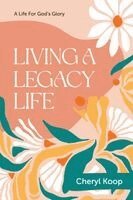 Cheryl Koop, Red Rock Publishers - Living a Legacy Life: A Life for God's Glory, Häftad. Tillgänglighet: Lägg i varukorg