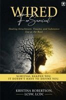 Kristina Robertson, Red Rock Publishers - Wired for Survival: Healing Attachment, Trauma, and Substance Use at the Root, Häftad. Tillgänglighet: Lägg i varukorg
