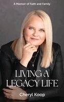 Cheryl Koop, Red Rock Publishers - Living a Legacy Life: A Memoir of Faith and Family (2nd Edition), Inbunden. Tillgänglighet: Lägg i varukorg